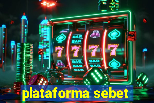plataforma sebet